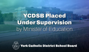 YCDSB Placed Under Supervision by Minister of Education